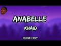 Khalid Anabella (Lyrics)