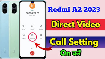 how to direct video call in redmi a2, redmi a2 video call kaise karen