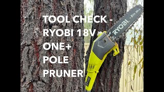 Tool Check :  Ryobi Pole Pruner Saw 18 volt ONE+ range (Demo)