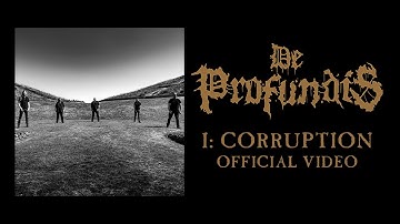De Profundis  -  "I: Corruption" - (OFFICIAL VIDEO)