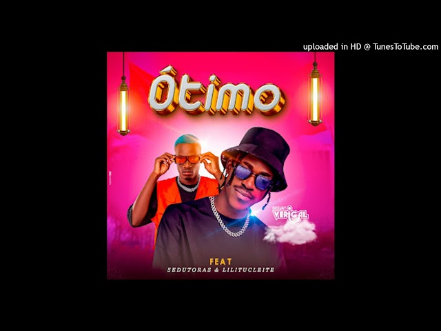 Dj Verigal feat. Sedutoras u0026 Lilitucleite - Ótimo (Afro House) class=