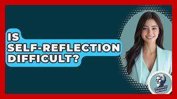 Is Self-reflection Difficult? - Philosophy Beyond