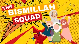 HH - The Bismillah Squad | A Children's story to learn about blessings of Bismillah