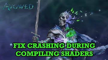 How To Fix Avowed Crashing During Compiling Shaders/Generating Shaders PC