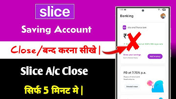 Slice Small Finance Bank Account Close Kaise Kare | slice account permanently delete kaise kare 2026