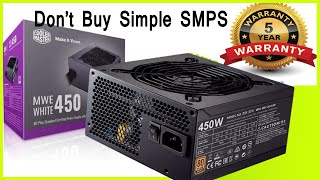 Don&#39;t Buy Simple SMPS || Best Cooler Master MWE 450 PSU Under 3K || 5 Year Warranty