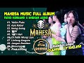 MAHESA MUSIC FULL ALBUM 2024 || FARIS KENDANG X DHEHAN AUDIO
