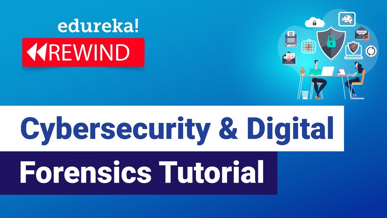 Cybersecurity & Digital Forensics Tutorial  | Cybersecurity  | Edureka | Cybersecurity Rewind - 6