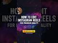How to edit Reels like a PRO! 🔥 #shorts