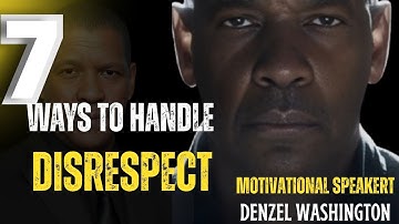 "Keep Your Power: 7 Ways to Handle Disrespect with Grace" DENZEL WASHINGTON MOTIVATIONAL SPEECH