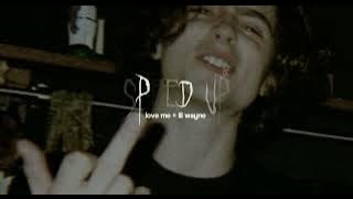 Love Me - Lil Wayne {Speed up or Nightcore song}