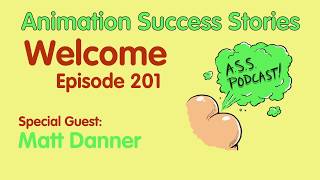 Animation Success Stories - Season 2 - Episode 18 - Matt Danner