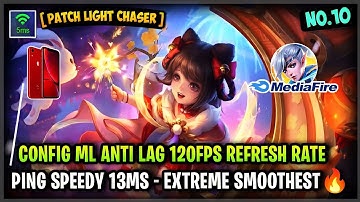 NEW!! Config ML Anti Lag 120Fps Refresh Rate Extreme Smooth + Ping Speed [ Patch Light Chaser ] MLBB