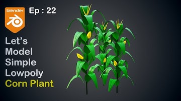 Modeling Simple Low Poly Corn Plant in Blender | EP: 22