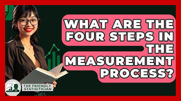 What Are The Four Steps In The Measurement Process? - The Friendly Statistician