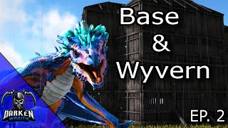 Day 2 Base & Wyvern Pyria Mythos Evolved Ark Survival Evolved S1Ep2
