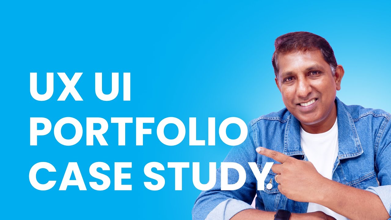 how-to-create-your-ui-ux-case-study-build-your-portfolio-youtube