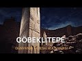 GÖBEKLİTEPE HAKKINDA BİLMEMİZ GEREKEN 14 BİLGİ