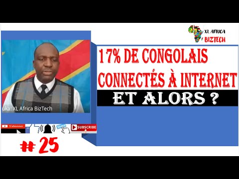 #25_#RDC : 17% DE CONGOLAIS CONNECTÉS À INTERNET... ET ALORS ? _ Jun 2022