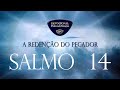 SALMO 14: A REDENÇÃO DO PECADOR - Livro dos salmos