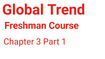 Global Trend Freshman Course Chapter 3 Part 1