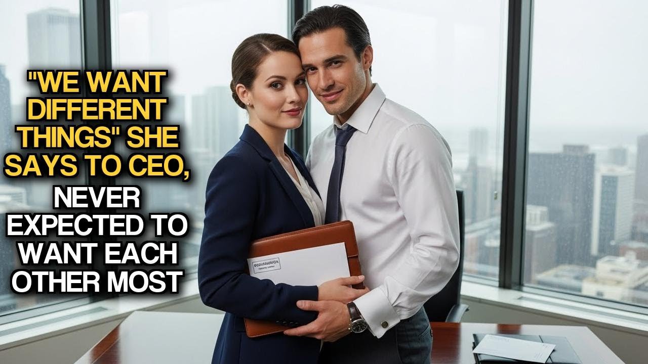 "We Want Different Things" She Says To CEO, Never Expected To Want Each Other Most
