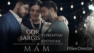 Gor Yepremyan & Sargis Avetisyan - MAM (by Music TV)