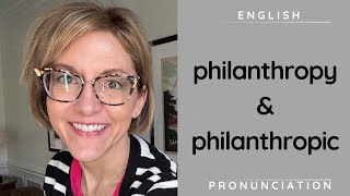 How to Pronounce PHILANTHROPY & PHILANTHROPIC - American English Syllable Stress Pronunciation