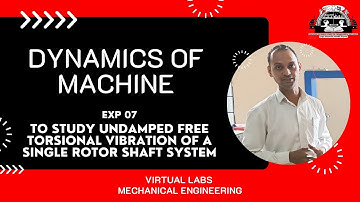 Experiment 07 | To study Undamped Free Torsional Vibration of a Single Rotor Shaft System | SGGSIE&T