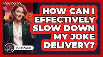 How Can I Effectively Slow Down My Joke Delivery?