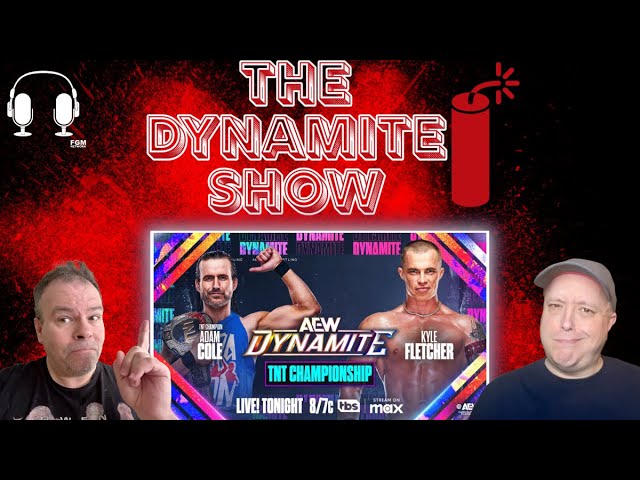 AEW Double or Nothing Fallout | Kyle Fletcher vs Adam Cole for the TNT title | The Dyamite Show