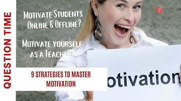 Teachers responsible for students’ motivation? 9 strategies for motivating students!