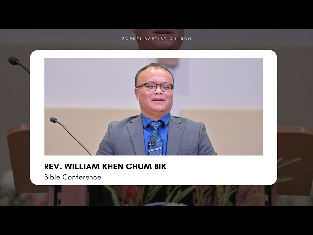 Bible Conference || Rev. William Khen Chum Bik || Saturday Zing Cawnnak (April 13, 2024)