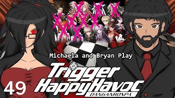 『Michaela & Bryan Plays』DanganRonpa: Trigger Happy Havoc - Part 49