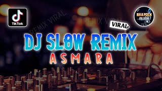 DJ SLOW REMIX ASMARA MENGKANE - DJ REMIX VIRAL TERBARU