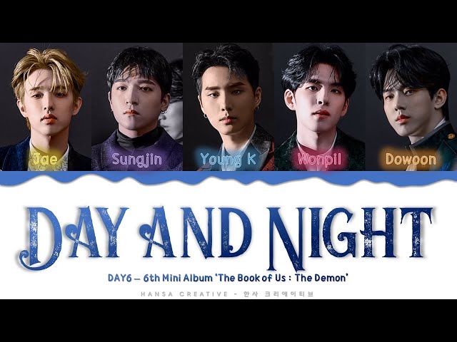 DAY6 - 'Day and Night' Lyrics Color Coded (Han/Rom/Eng) class=