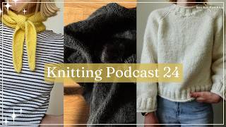Knitting Podcast 24 | Friday Tee, Sarajevo Sweater & a Lemon Peel Scarf