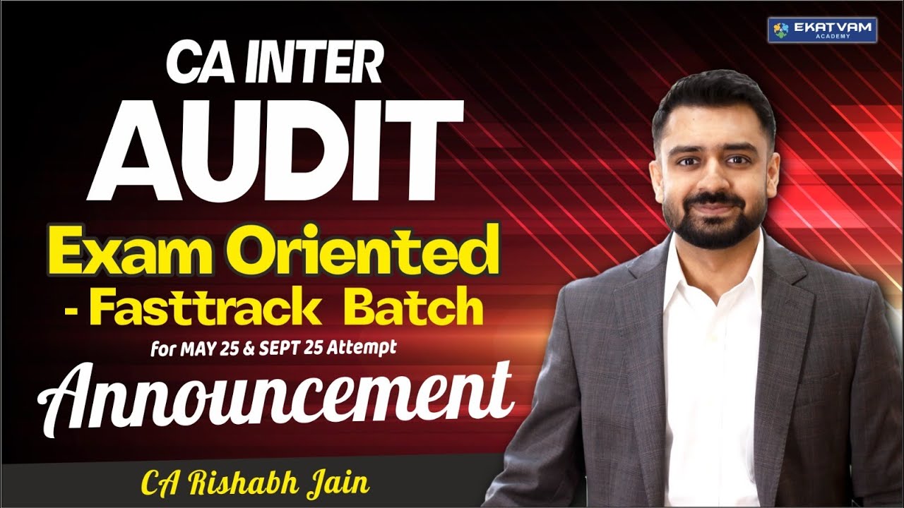 📢 CA Inter Audit Exam-Oriented Fastrack Batch Announcement 🚀 | May 2025 ...