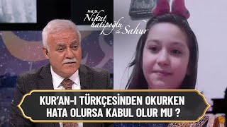 Kur'an ı Türkçesinden okurken hata olursa kabul olur mu? - Nihat Hatipoğlu ile Sahur 17 Nisan 2021 Resimi