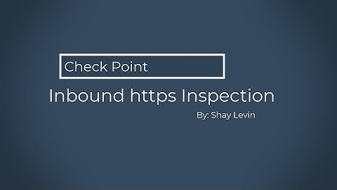 Check Point Inbound SSL inspection tutorial