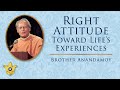 Right Attitude Toward Life’s Experiences | Brother Anandamoy Mp3 Song
