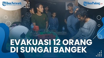12 Orang yang Terjebak di Sungai Bangek Berhasil Diselamatkan, Sempat Terkendala Cuaca Buruk
