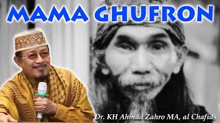 TANGGAPAN USADZ TENTANG MAMA GHUFRON : Prof Dr KH Ahmad Zahro MA al-Chafidz