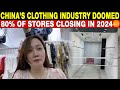 No Business, High Rent, 80% of Clothing Stores in China Will Close In 2024.