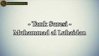 Tarık Suresi - Muhammad al Luhaidan