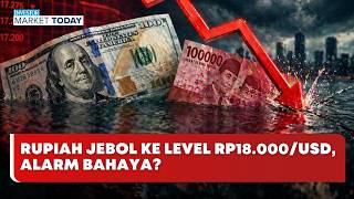    Rupiah Jebol Ke Level Rp18000usd Alarm Bahaya  Investor Market Today