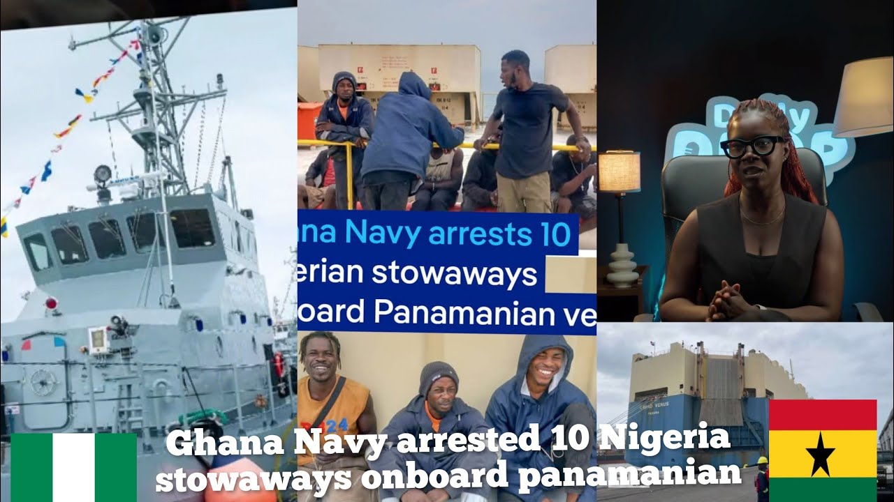 Breaking news Ghana Navy arrested 10 Nigeria stowaways onboard ...