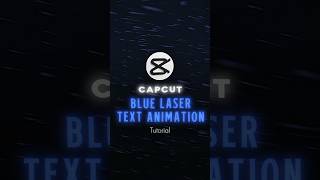 CAPCUT | BLUE LASER TEXT ANIMATION TUTORIAL 🔥⚡ | #shorts #tutorial #edit #viral