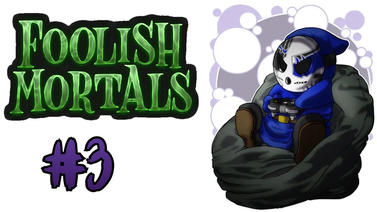 Foolish Mortals | Wretch Plays Ep.3 | Buried In His Work