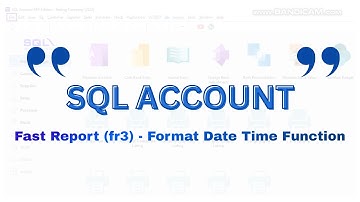 【📚SQL 学堂 • SQL Account Fast Report fr3  Format Date Time Function】